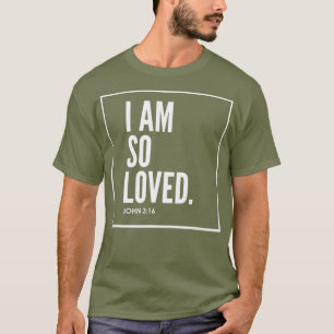 Camiseta Eu Sou Tão Amado, John 316 Escritura De Bíblia Cri