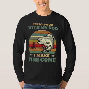 Camiseta Eu Sou Tão Bom Com Meu Rod Eu Faço Pesca De Peixe