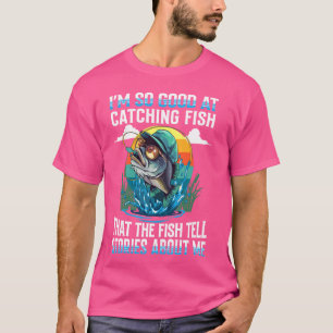 Camiseta Eu sou tão bom em pegar peixe, lendário lenhador