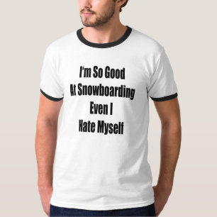 Camiseta Eu sou tão bom na snowboarding mesmo eu deio-me