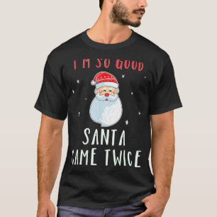 Camiseta Eu Sou Tão Bom Papai noel Que Vim Duas Mulheres Ma