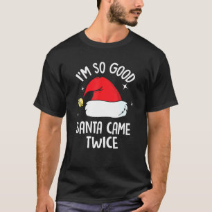 Camiseta Eu Sou Tão Bom Papai noel Que Vim Duas Vezes Engra