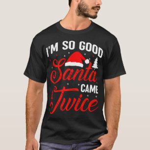 Camiseta Eu Sou Tão Bom Papais noeis Que Viram Duas Vezes S