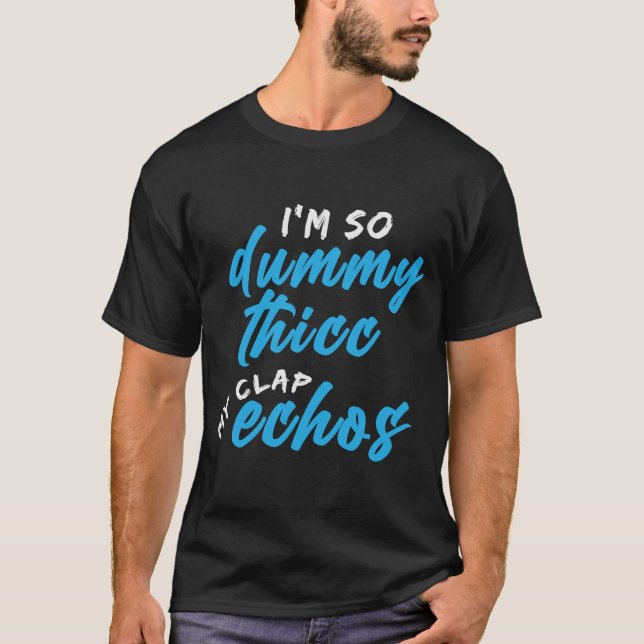 Camiseta Eu sou tão burro que o meu aplauso Echos Meme (Frente)
