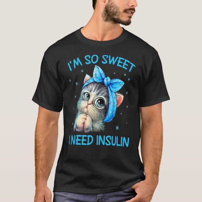 Camiseta Eu Sou Tão Doce que Preciso de Insulina  Conscient (Frente)