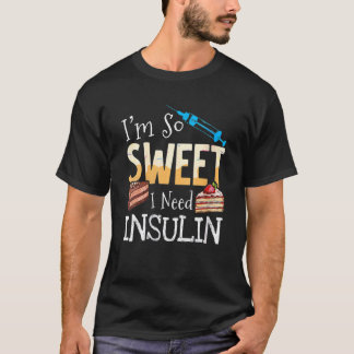 Camiseta Eu sou tão doce que preciso de insulina Diabetes B