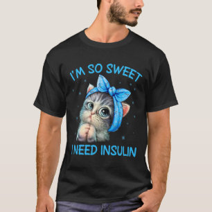 Camiseta Eu sou tão doce que preciso de um gato de consciên