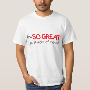Camiseta Eu sou TÃO EXCELENTE que eu tenho ciúmes de mim me