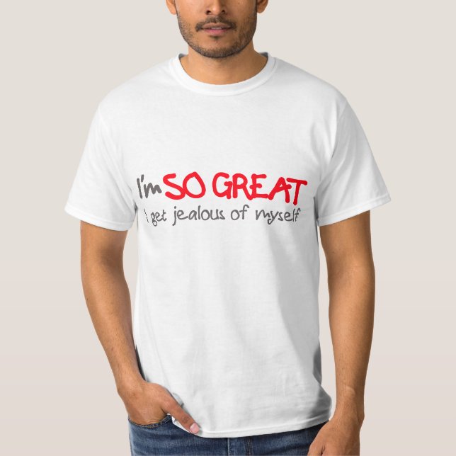 Camiseta Eu sou TÃO EXCELENTE que eu tenho ciúmes de mim me (Frente)