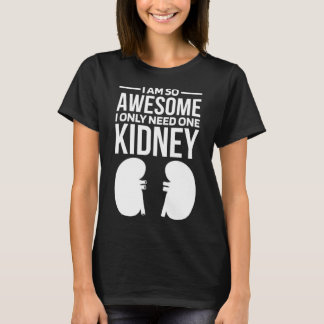 Camiseta Eu Sou Tão Incrível Que Só Preciso De Um Rim Pullo