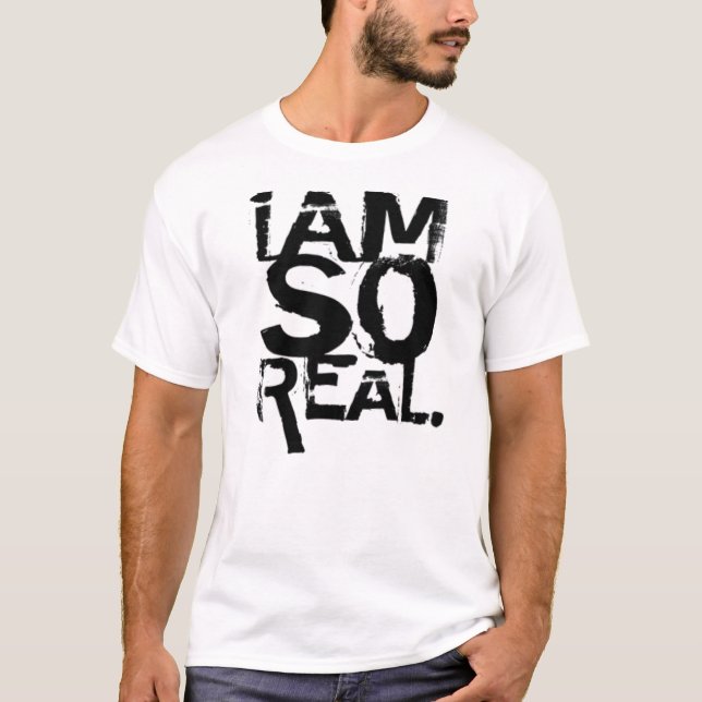 Camiseta "eu sou tão real" - personalizado (Frente)