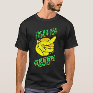 Camiseta Eu sou tão velho e engraçado Bananas Verdes Retro 