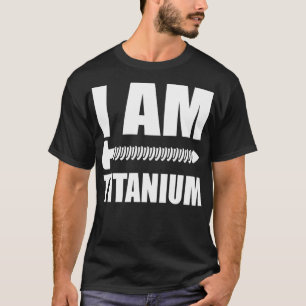 Camiseta Eu Sou Titanium Spinal Fusion Consciência Sobre C