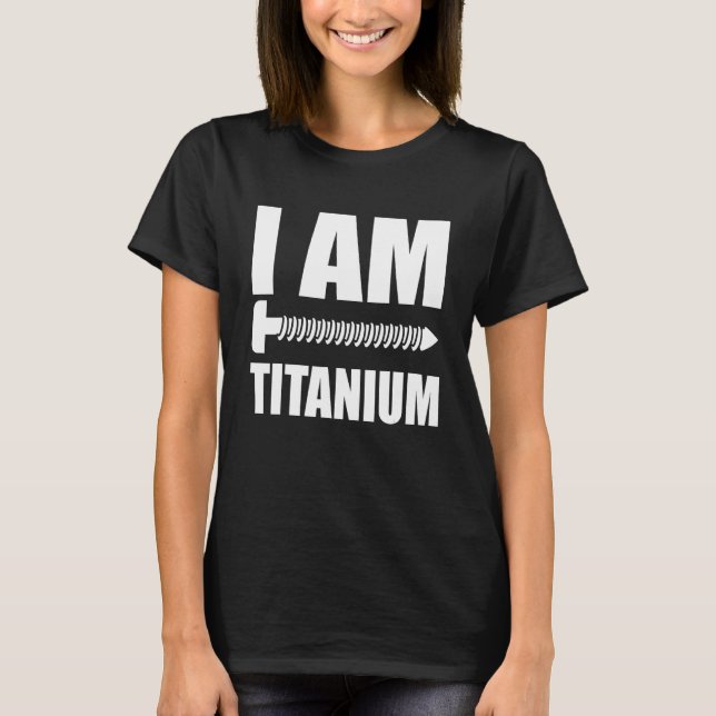 Camiseta Eu Sou Titanium Spinal Fusion Consciência Sobre Ci (Frente)