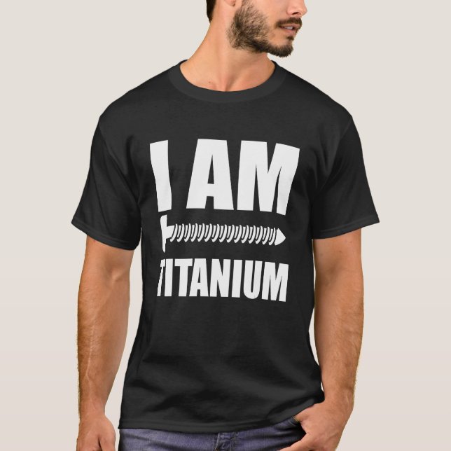 Camiseta Eu Sou Titanium Spinal Fusion Consciência Sobre Ci (Frente)