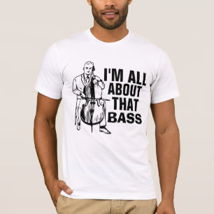 Camiseta Eu sou toda sobre o BASS, Mens T-shirts Engraçadas
