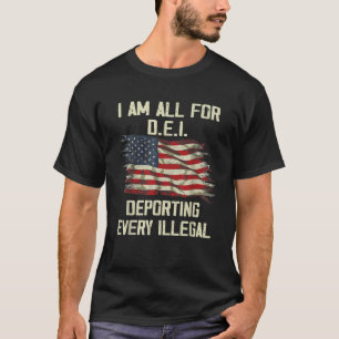 Camiseta Eu sou todo o VSr DEI Deportando todos os ilegais