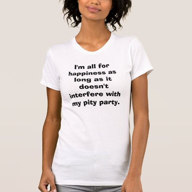 Camiseta Eu sou todo para a felicidade (Frente)