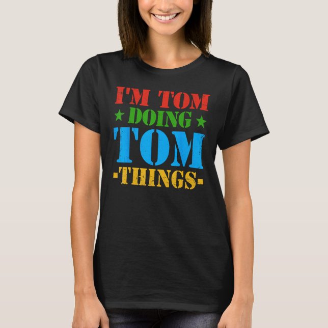 Camiseta Eu sou Tom Fazendo Coisas de Tom  Tom  Ideia (Frente)