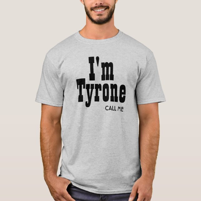 Camiseta Eu sou Tyrone chamo-me (Frente)