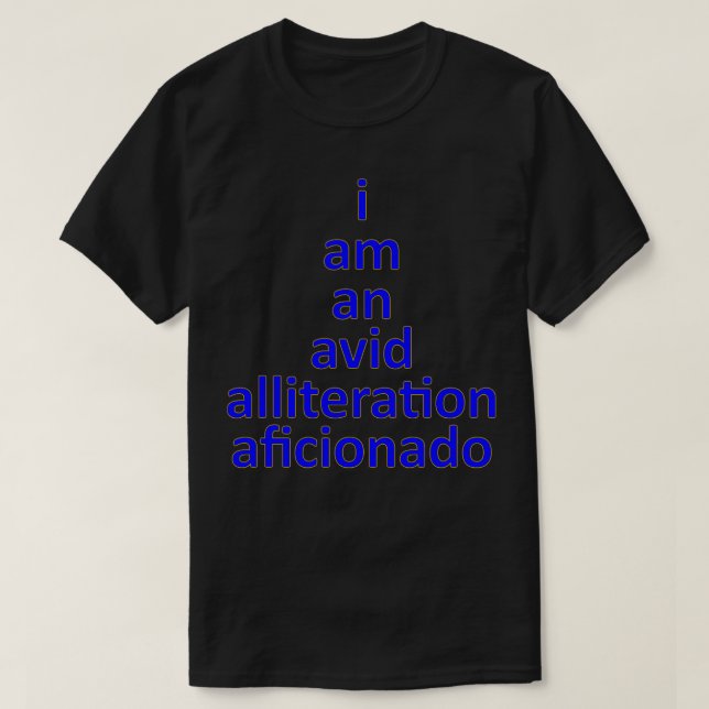 Camiseta Eu Sou Um Aficionado De Alliteração Avid Interessa (Frente do Design)