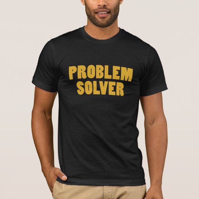 Camiseta Eu sou um agente de resolução de problemas (Frente)