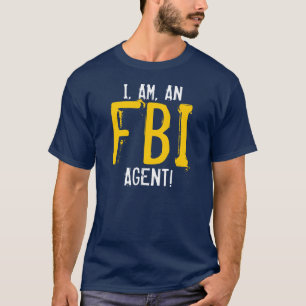 CAMISETA EU, SOU, UM AGENTE DO FBI!