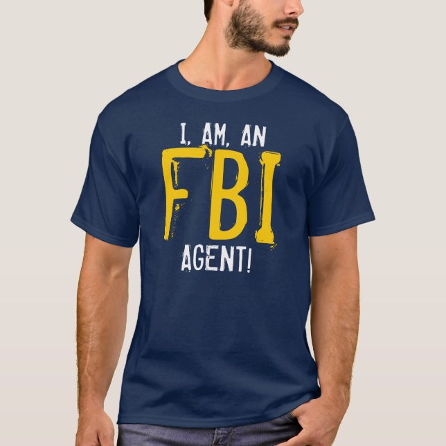 CAMISETA EU, SOU, UM AGENTE DO FBI! (Frente)