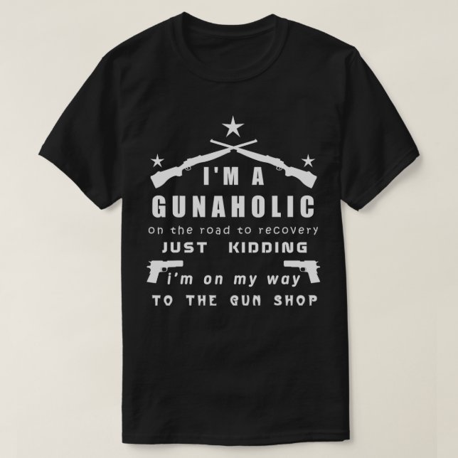 Camiseta Eu Sou Um Amante De Arma Engraçado Gunaholic (Frente do Design)