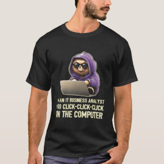 Camiseta EU Sou Um Analista de Negócios de TI Eu Faço Cliqu