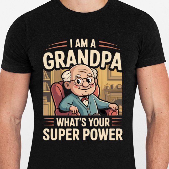 Camiseta Eu sou um avô Qual é o seu superpoder - Engraçado  (Criador carregado)