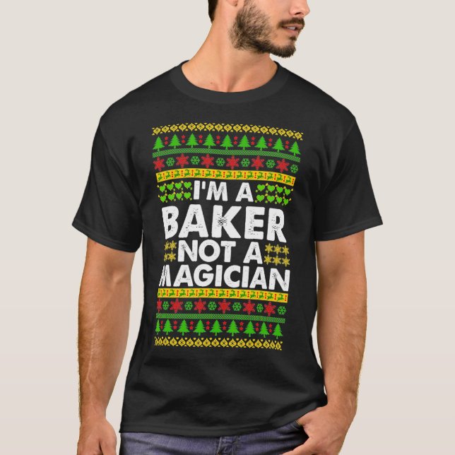 Camiseta Eu sou um BAKER não um BACHEIRO de Natal Feio Mági (Frente)