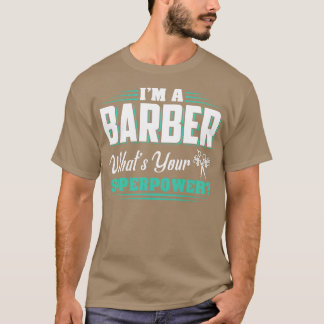 Camiseta Eu sou um Barber... o que x27s... seus presentes d