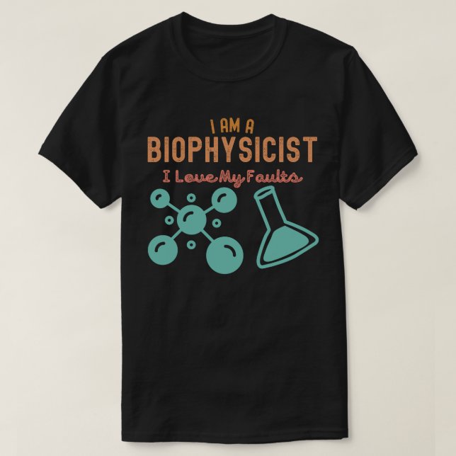 Camiseta Eu Sou Um Biofísico Eu Amo Meus Defeitos (Frente do Design)