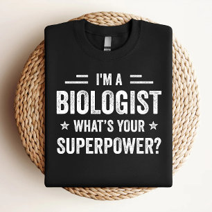 Camiseta Eu sou um biólogo O que é o seu super poder, Biolo