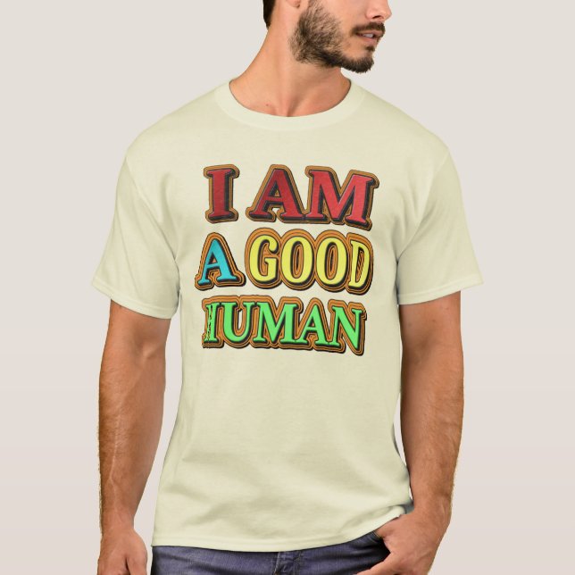 Camiseta "Eu Sou Um Bom Humano" Design Bonito. Compre agora (Frente)
