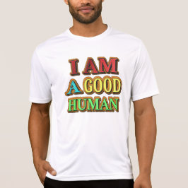 Camiseta "Eu Sou Um Bom Humano" Design Bonito. Compre agora