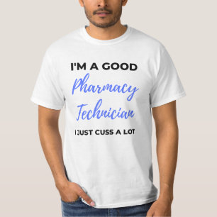 Camiseta Eu sou um bom técnico de farmácia. Eu só cuido mui
