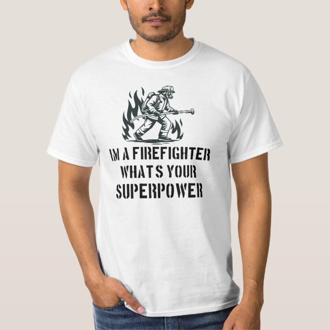 Camiseta Eu sou um Bombeiro Qual é seu Superpoder (Frente)