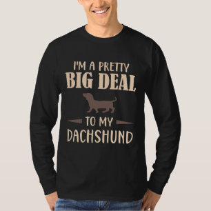 Camiseta Eu Sou Um Bonito Grande Negócio Para O Meu Dachshu