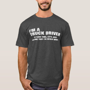 Camiseta Eu sou um camionista para ganhar o tempo