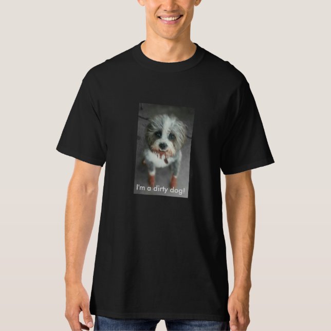 Camiseta Eu sou um cão sujo!  t-shirt (Frente)