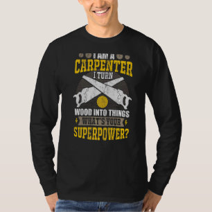 Camiseta Eu Sou Um Carpinteiro Eu Transformo Madeira Em Coi
