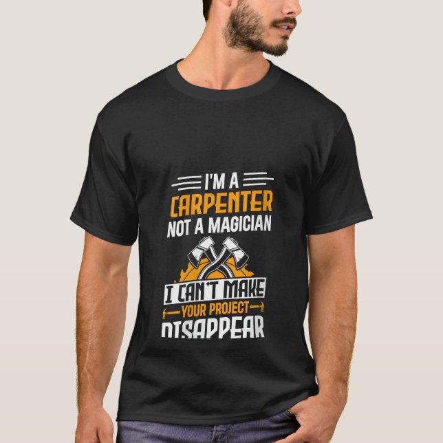 Camiseta Eu sou um carpinteiro não um mágico - Feliz Handym (Frente)