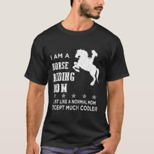 Camiseta Eu Sou Um Cavalo Andando A Mãe Como Uma Mãe Normal