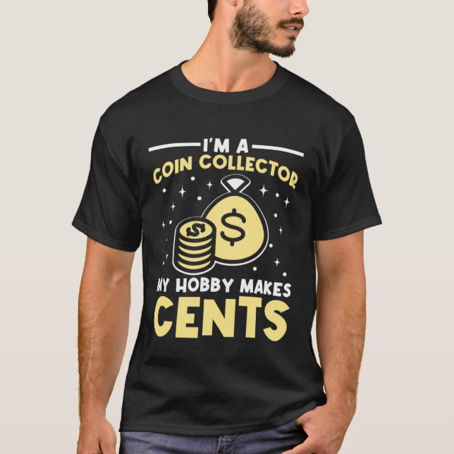Camiseta Eu sou um colecionador de moedas Meu passatempo fa (Frente)