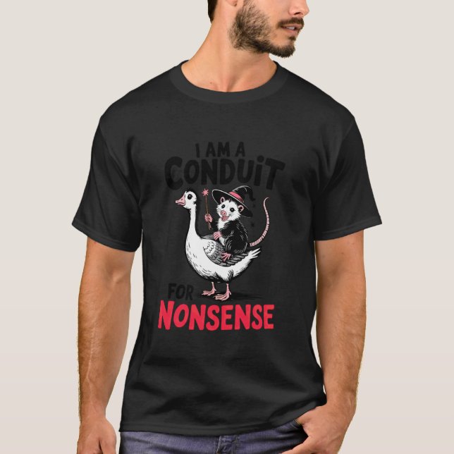 Camiseta Eu Sou Um Conduto Para Bobagens Ganso Engraçado Fa (Frente)