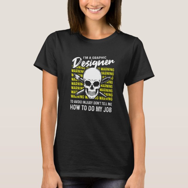 Camiseta Eu Sou Um Designer De Gráficos Não Me Diga Como Fa (Frente)
