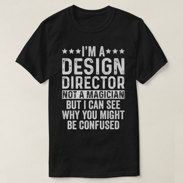 Camiseta Eu sou um diretor Design, não uma mag de trabalho  (Frente do Design)