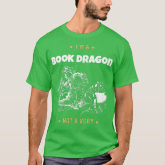 Camiseta Eu sou um Dragão de Livro, não um Livro de Vermes,